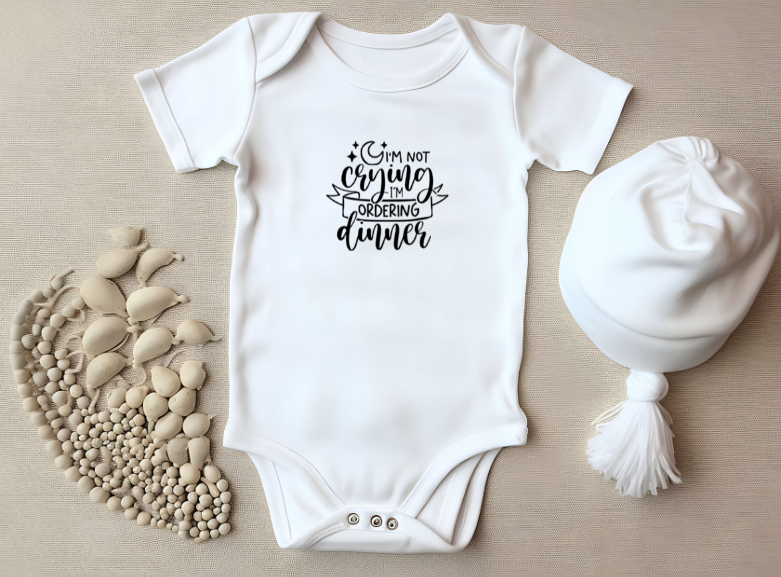 "I'm Not Crying, I'm Ordering Dinner" Baby Bodysuit