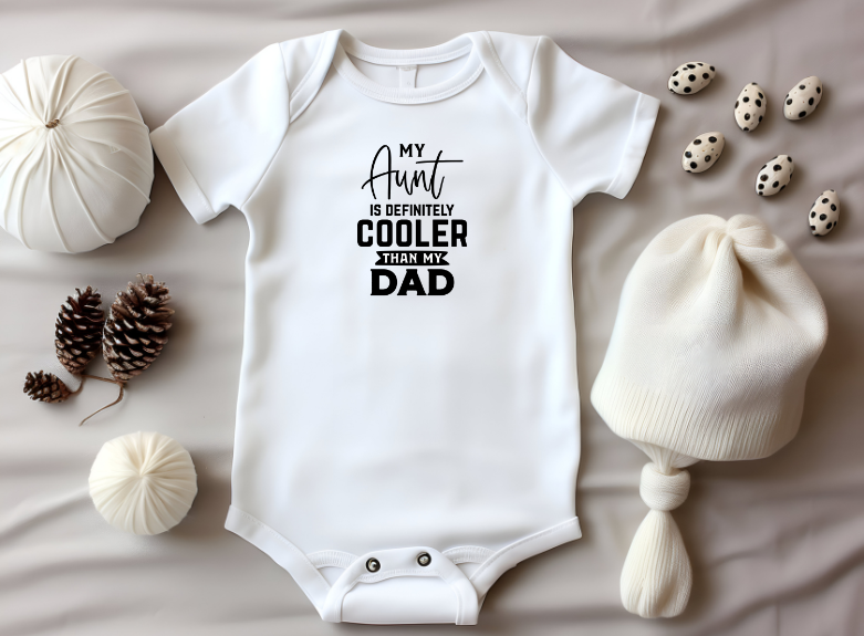My Aunt Is Definitely Cooler Than My Dad – Funny Baby Bodysuit